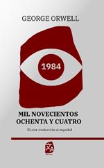 1984: Mil novecientos ochenta y cuatro: Nueva traducción al español