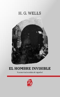 El hombre invisible: Nueva traducción al español - H. G. Wells - cover