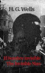 El Hombre Invisible - The Invisible Man: Texto paralelo bilingüe - Bilingual edition: Inglés - Español / English - Spanish