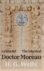 La isla del Dr. Moreau - The Island of Doctor Moreau: Texto paralelo bilingüe - Bilingual edition: Inglés - Español / English - Spanish