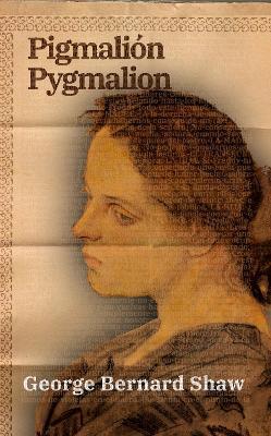 Pigmalión - Pygmalion: Texto paralelo bilingüe - Bilingual edition: Inglés - Español / English - Spanish - George Bernard Shaw - cover