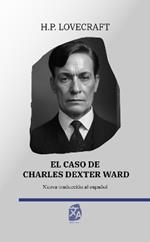 El caso de Charles Dexter Ward: Nueva traducción al español