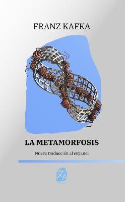 La metamorfosis: Nueva traducción al español - Franz Kafka - cover