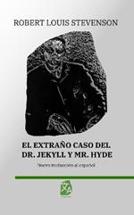 El extraño caso del Dr. Jekyll y Mr. Hyde: Nueva traducción al español