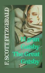 El gran Gatsby - The Great Gatsby: Texto paralelo bilingüe - Bilingual edition: Inglés - Español / English - Spanish