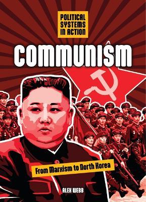 Communism: From Marxism to North Korea - Alex Webb - cover