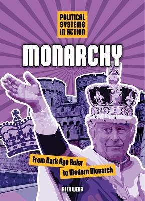 Monarchy: From Dark Age Ruler to Modern Monarch - Alex Webb - cover