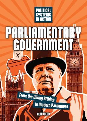 Parliamentary Government: From the Viking Althing to Modern Parliament - Alex Webb - cover
