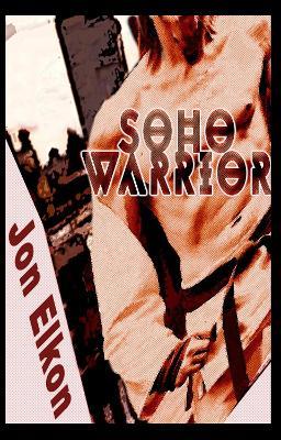 Soho Warrior - Jon Elkon - cover