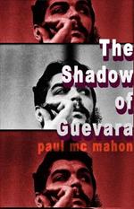 The Shadow of Guevara