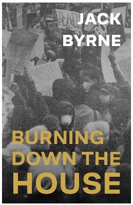 Burning Down the House - Jack Byrne - cover