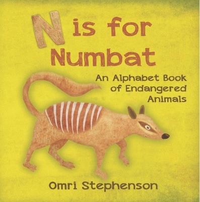 N is for Numbat - An Alphabet Book of Endangered Animals - Omri Stephenson - cover