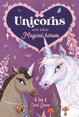 Unicorns & Other Magical Horses: 4 in 1 Card Game: Enjoy 4 Classic Games in 1 with These Beautifully Illustrated Cards - cover