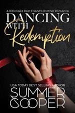 Dancing With Redemption: A Billionaire Best Friend's Brother Romance
