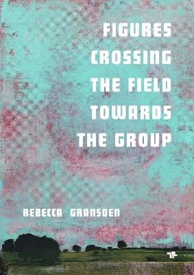 Figures Crossing the Field towards the group - Rebecca Gransden - cover