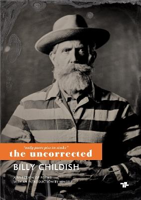 Only Poets Piss in Sinks: The Uncorrected Billy Childish - Billy Childish - cover