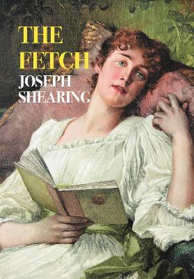 The Fetch - Joseph Shearing,Gina R Collia,Marjorie Bowen - cover