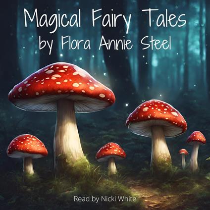 Magical Fairy Tales by Flora Annie Steel