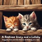 Bedtime Story and a Lullaby, A: Raggedy Ann and the Kittens & Wishing on a Star