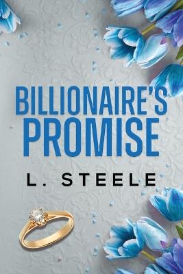Billionaire's Promise: A Forbidden Billionaire Romance - L Steele - cover