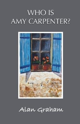 Who is Amy Carpenter? - Alan Graham - cover