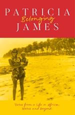 Belonging: Tales from a Life in Africa, Wales and Beyond