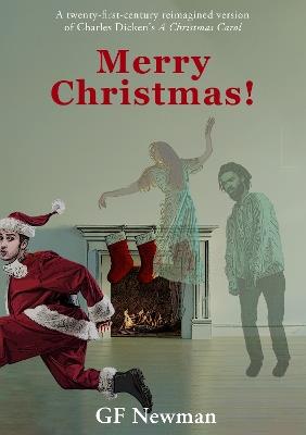 Merry Christmas!: (A modern reimagined version of A Christmas Carol) - GF Newman - cover