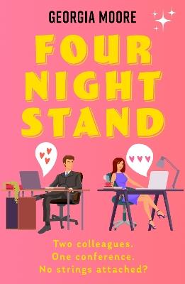 Four Night Stand: TikTok made me buy it! An addictive, spicy workplace romance - Georgia Moore - cover