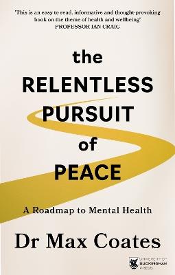 The Relentless Pursuit of Peace: A Roadmap to Mental Health - Max Coates - cover