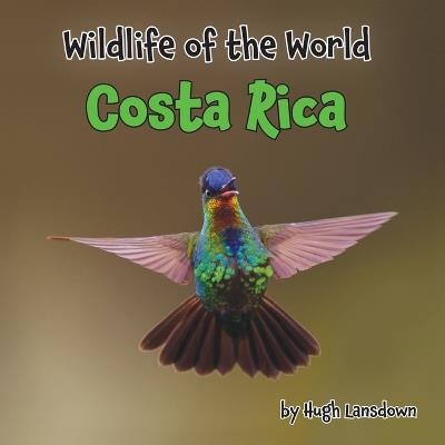 Wildlife of the World - Costa Rica - Hugh Lansdown - cover
