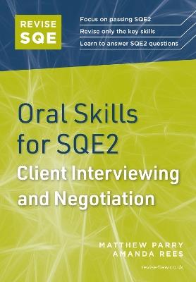 Revise SQE Oral Skills for SQE2: Client Interviewing and Negotiation - Matthew Parry,Amanda Rees - cover