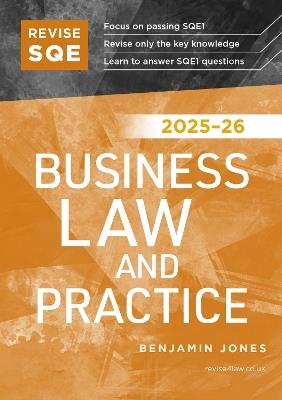 Revise SQE Business Law and Practice 2025/26: SQE1 Revision Guide - Benjamin Jones - cover
