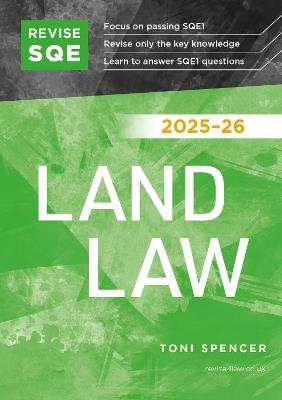 Revise SQE Land Law 2025/26: SQE1 Revision Guide - Toni Spencer - cover