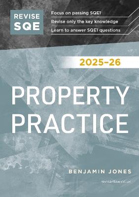 Revise SQE Property Practice 2025/26: SQE1 Revision Guide - Benjamin Jones - cover