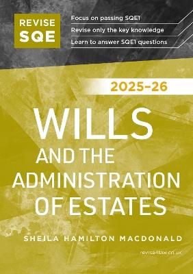 Revise SQE Wills and the Administration of Estates 2025/26: SQE1 Revision Guide - Sheila Hamilton Macdonald - cover