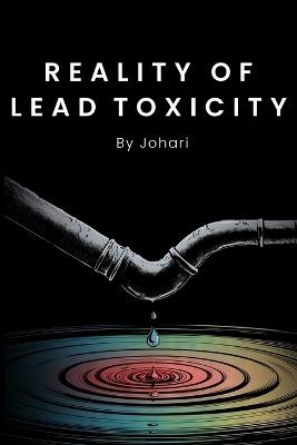 Reality of Lead Toxicity - Johari - cover