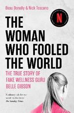 The Woman Who Fooled The World: the true story of fake wellness guru Belle Gibson