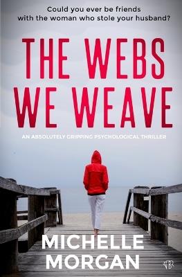 The Webs We Weave - Michelle Morgan - cover