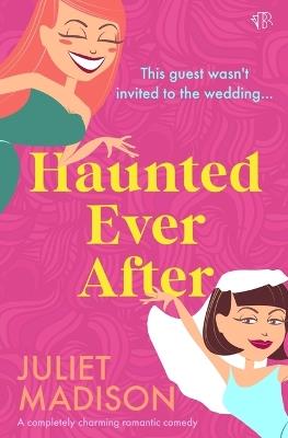 Haunted Ever After - Juliet Madison - cover