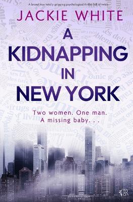 A Kidnapping In New York - Jackie White - cover