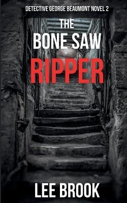 The Bone Saw Ripper - Lee Brook - cover