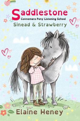 Saddlestone Connemara Pony Listening School | Sinead and Strawberry - Dyslexia Friendly - Elaine Heney - cover
