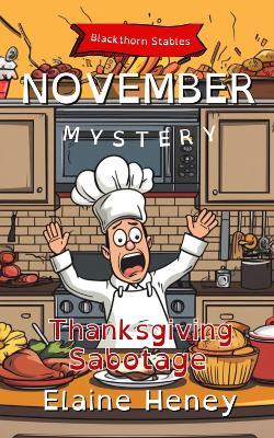 Thanksgiving Sabotage | Blackthorn Stables November Mystery - Dyslexia Friendly - Elaine Heney - cover