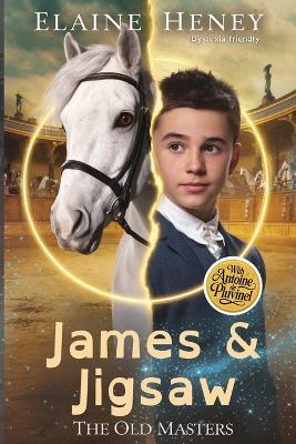 James & Jigsaw with Antoine de Pluvinel - The Old Masters (Dyslexia friendly) - Elaine Heney - cover