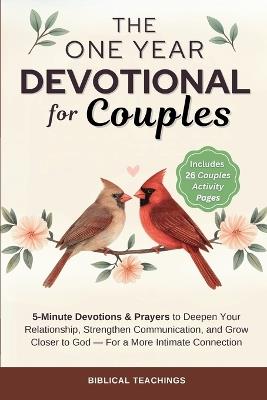The One Year Devotional for Couples: 5-Minute Devotions & Prayers to Deepen Your Relationship, Strengthen Communication, and Grow Closer to God - For a More Intimate Connection - Biblical Teachings - cover