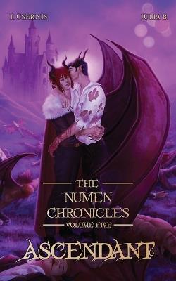 Ascendant: The Numen Chronicles Volume Five [No Accent Edition] - Tate Csernis - cover