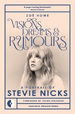 Visions, Dreams & Rumours: A Portrait of Stevie Nicks - Zoe Howe - cover