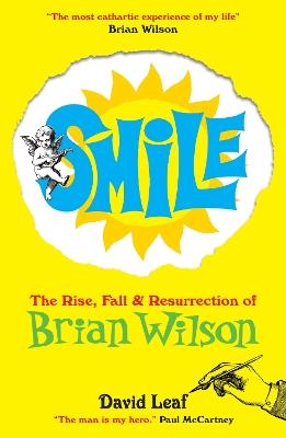 SMiLE: The Rise, Fall and Resurrection of Brian Wilson - David Leaf - cover