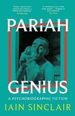Pariah Genius: A Psychobiographic Fiction
