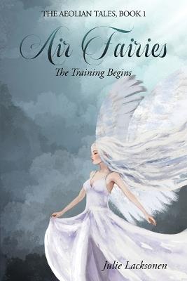 Air Fairies: The Training Begins - Julie Lacksonen - cover
